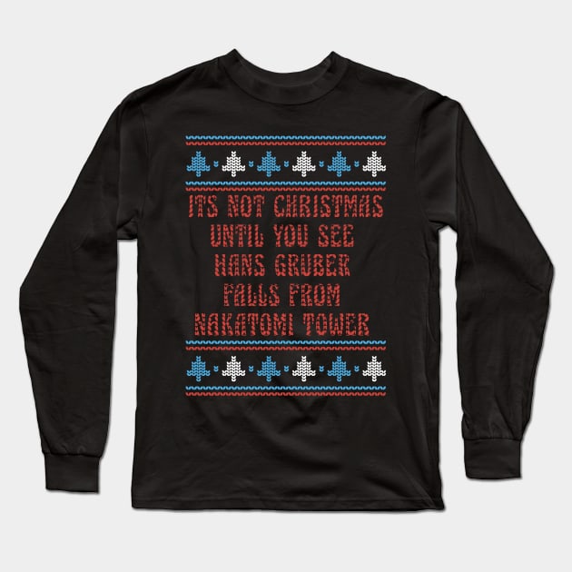 Its Not Christmas Unil Hans Gruber Falls from Nakatomi Tower Long Sleeve T-Shirt by Anv2